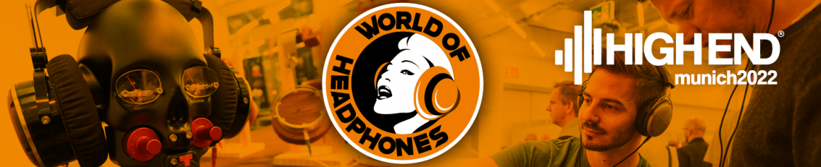HIGH END 2022 World of Headphones